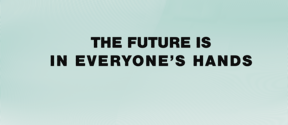 The future is in everyone's hands
